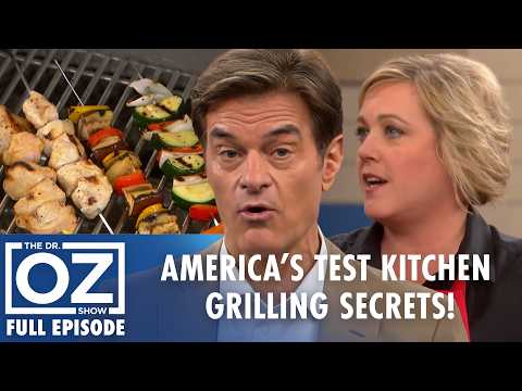 America’s Test Kitchen Grilling Secrets | Dr. Oz | S8 | Ep 158 | Full Episode