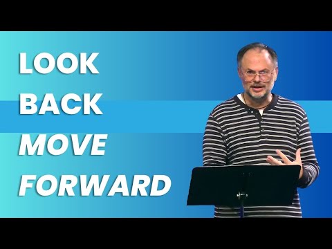 Forty to Forever - Part 4: Looking BACK to move FORWARD