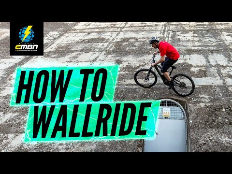 How To Wall Ride | E Mountain Bike Skills