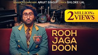 Rooh Jaga Doon ~ Arijit Singh Video HD