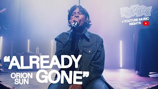 Orion Sun - Already Gone (Live at YouTube Music Nights)