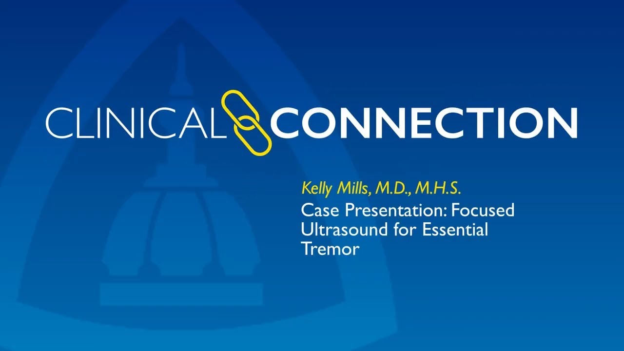 Case Presentation | Focused Ultrasound for Essential Tremor