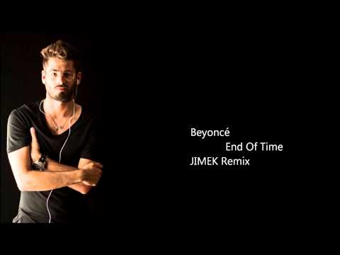 Beyoncé - End Of Time by JIMEK Remix