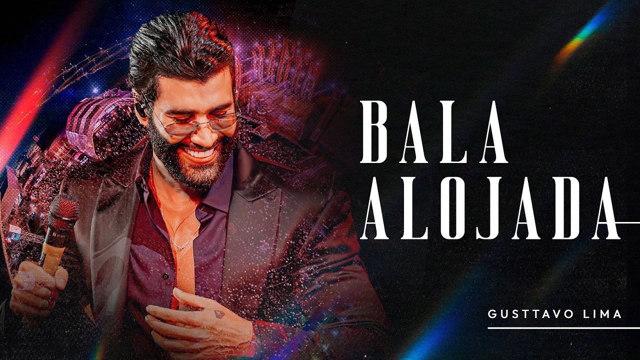 Gusttavo Lima – Bala alojada