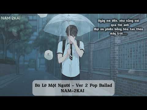 BỎ LỠ MỘT NGƯỜI - Ver 2 Rock Ballad | NAM-2KAI | Music Lygric