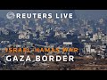 LIVE: View over Israel-Gaza border | Reuters