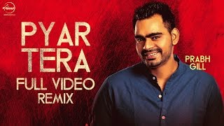 Tere Bina Remix – Prabh Gill Video HD