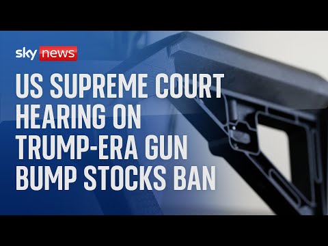 Listen: US Supreme Court hears challenge to Trump-era ban on gun bump stocks