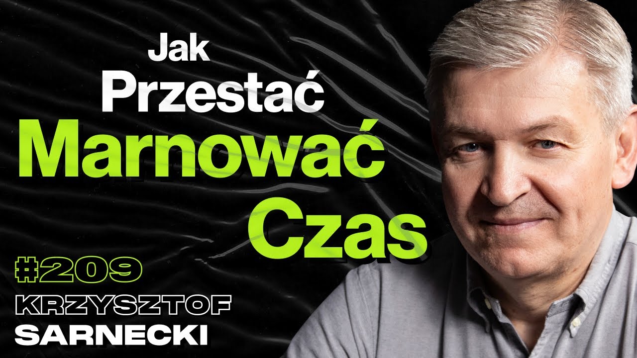 #209 Jak Gadać, Żeby Się Dogadać? Negocjacje, Jak Być Dobrym w Wielu Dziedzinach? Krzysztof Sarnecki
