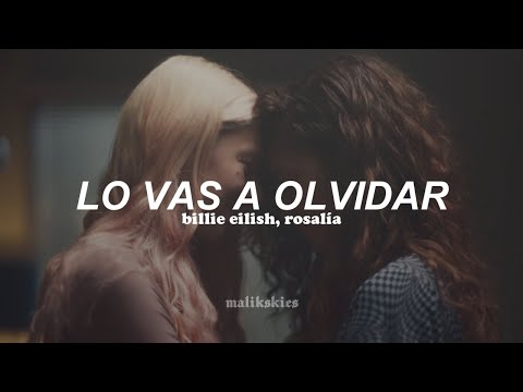 Billie Eilish, ROSALÍA - Lo Vas A Olvidar (Letra)