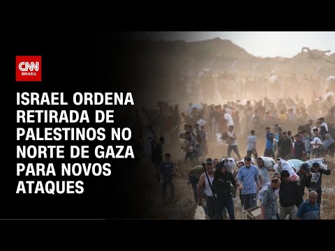 ​Israel ordena retirada de palestinos no norte da Faixa de Gaza | AGORA CNN