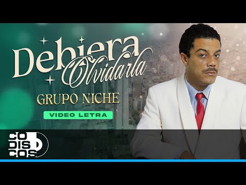 Debiera Olvidarla, Grupo Niche - Video Letra