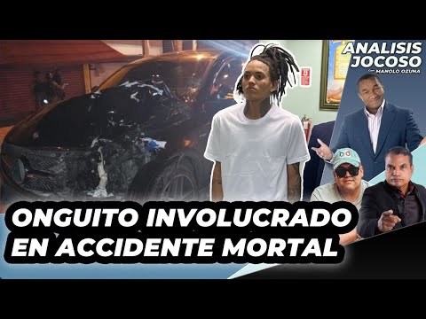 ANALISIS JOCOSO - ONGUITO INVOLUCRADO EN ACCIDENTE MORTAL