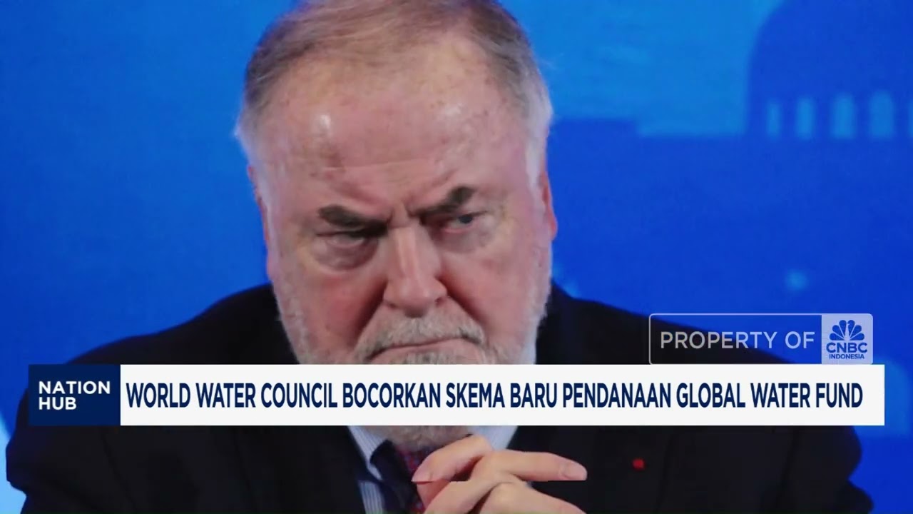 World Water Council Bocorkan Skema Baru Pendanaan Global Water Fund