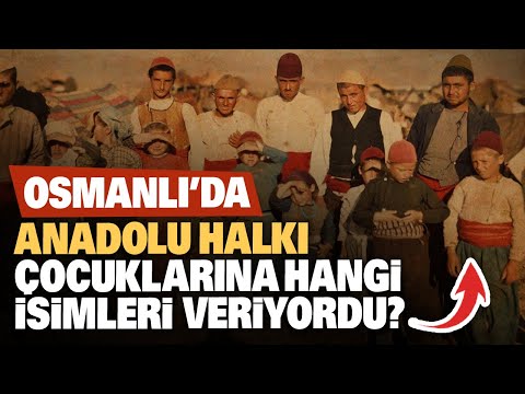 Osmanlı halkı çocuklarına hangi isimleri daha çok veriyordu?