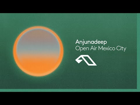 Anjunadeep Open Air: Live from Hipódromo de las A…