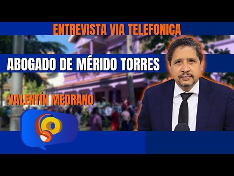 Mencionan a Mérido Torres en Operación Calamar: Entrevistamos a Valentín Medrano, su abogado