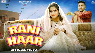 Rani Haar – Mohini Patel Ft Gaurav Yadav, Priya Soni Video HD