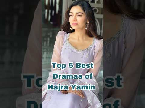 🌸 Top 5 Best Dramas of Hajra Yamin | Most Loved Pakistani TV Serials 💫 #HajraYamin #PakistaniDramas