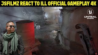 JSFILMZ React to ILL Official Gameplay 4k