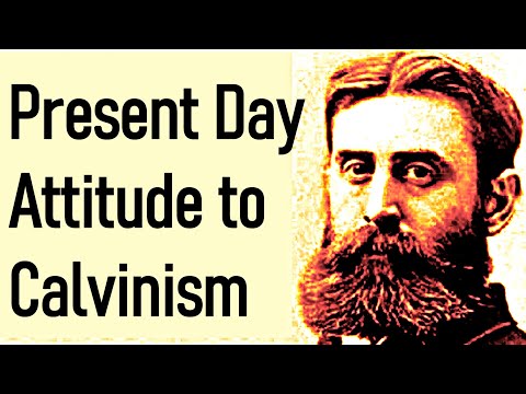 Present Day Attitude to Calvinism - B. B. Warfield