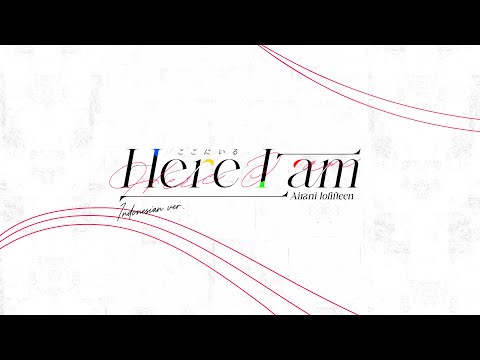 【 Original Song 】 Here I am Indonesian ver【 Airani Iofifteen | イオフィ 】