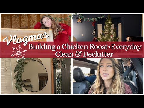 Vlogmas | Clean & Declutter Routine | Building a Chicken Roost | Diy Eucalyptus Garland