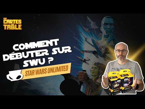 DEBUTER SUR STAR WARS UNLIMITED EN 2025 + CONCOURS