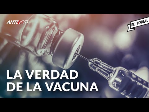 La Verdad Sobre La Vacuna | Editorial Antinoti