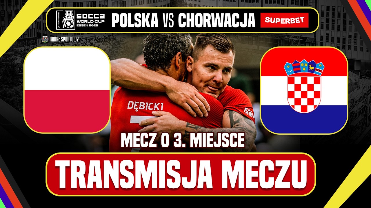 Polska - chorwacja | transmisja meczu o 3. miejsce mistrzostw świata socca + irl: sławiński i goście