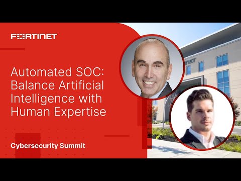 Automated SOC: Balance AI with Human Expertise | 2023 Fortinet Cybersecurity Summit