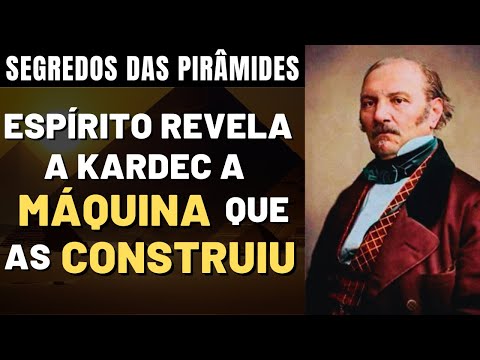 kARDEC E A CONSTRUÇÃO DAS PIRÂMIDES I Canal Espírita Responde #121