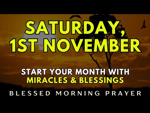 November 1st | Powerful Morning Prayer to Begin a Month of Miracles, Peace & Overflowing Blessings