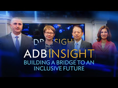 ADB Insight: Annual Meeting 2024 - Building a Bridge to an Inclusive
Future