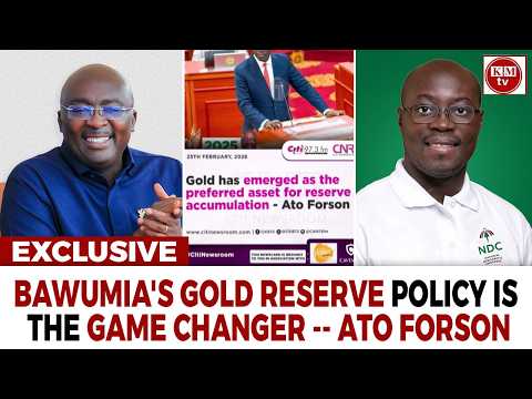 Mahama & Ato Forson Steal Bawumia's Domestic Gold Reserve Policy