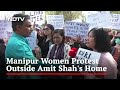 Manipurs Kuki Women Protest Outside Amit Shahs Home Amid Violence