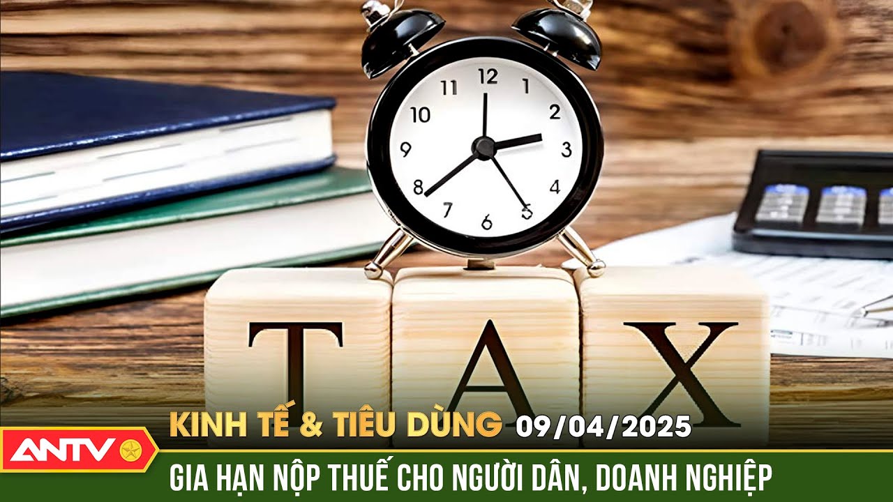 Gia hạn 102.000 tỷ đồng thuế cho người dân, doanh nghiệp |Bản tin kinh tế và tiêu dùng ngày 9/4|ANTV