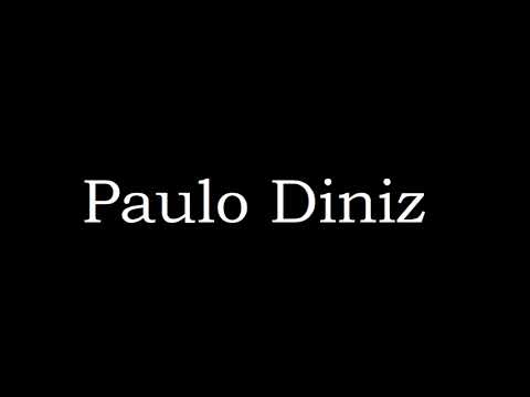 Paulo Diniz  - Como?
