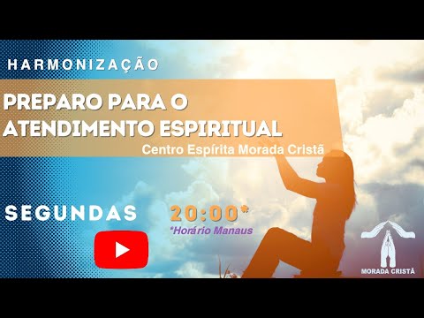 Harmonização - Preparo para o Atendimento Espiritual - 20.01.2025