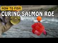 How to Cure Salmon Roe for Bait When Fishing for Salmon and Steelhead 