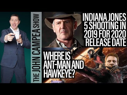 Indiana Jones Shoots In 2019, Ant-Man And Hawkeye Absence Theories - The John Campea Show