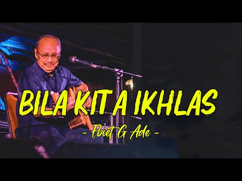 Ebiet G. Ade - Bila Kita Ikhlas ( Lagu Lyrics )