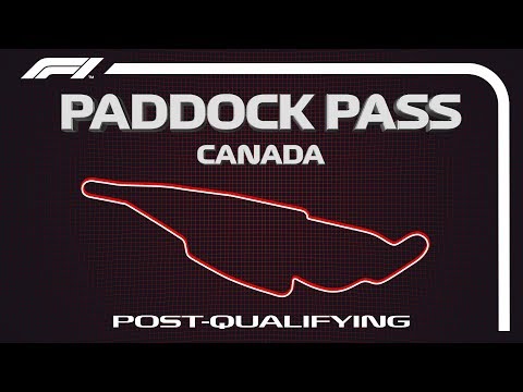 F1 Paddock Pass: Post-Qualifying At The 2019 Canadian Grand Prix