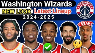 Washington Wizards New Look Latest Lineup ROSTER 2024-25 | Wizards 2024-25