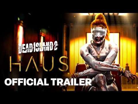 Dead Island 2 HAUS Story Expansion Official Launch Trailer