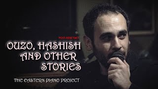 The Eastern Piano Project - Ouzo, hashish and other fairy tales