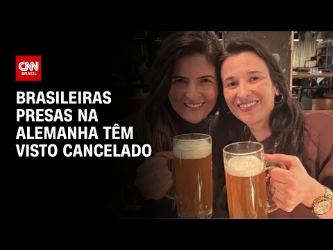 Brasileiras presas na Alemanha têm visto cancelado | CNN NOVO DIA