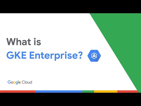 What is GKE Enterprise?