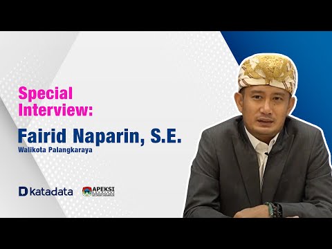 Special Interview: Fairid Naparin, S.E, Walikota Palangkaraya | Katadata Indonesia