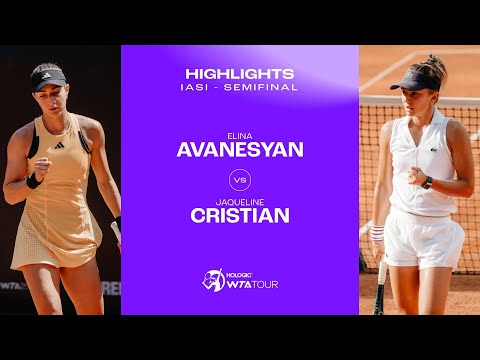 Elina Avanesyan vs. Jaqueline Cristian | 2024 Iasi Quarterfinal | WTA Match Highlights